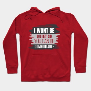 I WON'T BE QUIET Hoodie